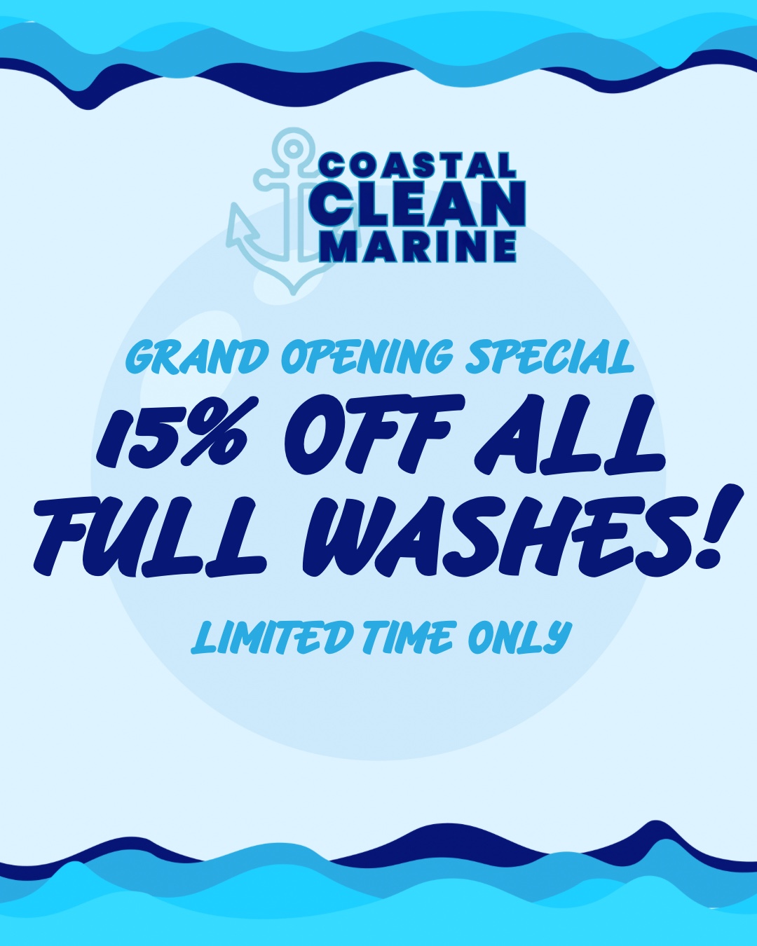 Coastal Clean Marine grand opening special: 15% off all full washes. Limited time only.